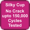 No /Crack upto 150000 Cycles Tested Silky Cup